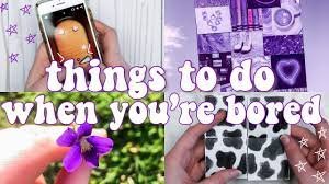 50 things to do what to do when bored 5 what to do when bored