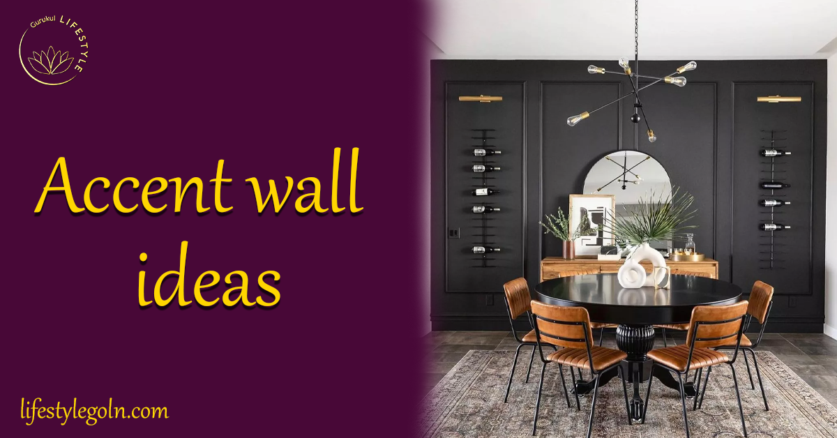 Accent Wall Ideas: Creative Possibilities for Your Living Spaces 1 Accent wall ideas