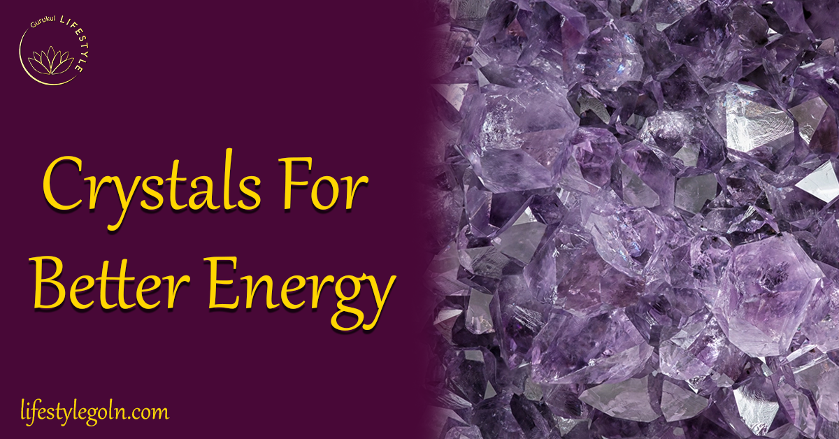 Crystals For Better Energy 1 Crystals For Better Energy