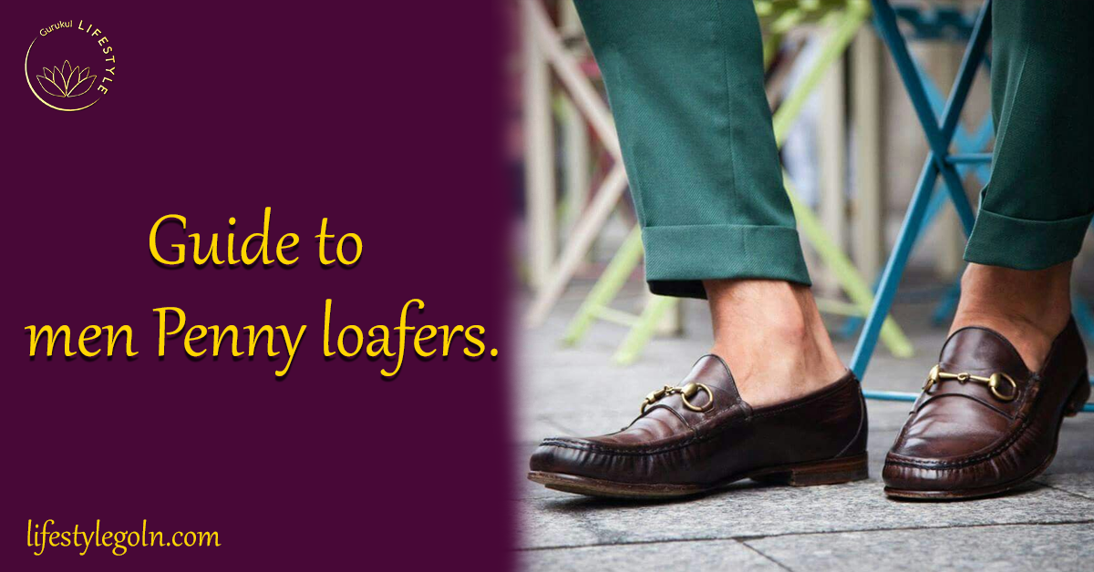 A Comprehensive Guide to Men’s Penny Loafers 1 Guide to men Penny loafers
