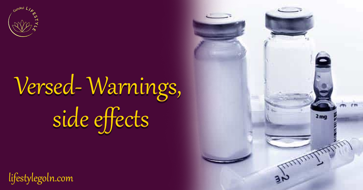 Versed - Warnings and Side Effects 1 Versed- Warnings, side effects
