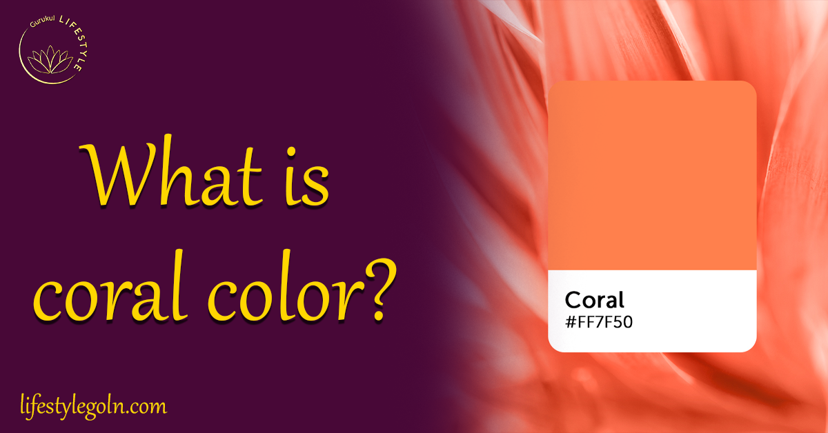 What is coral color? 1 What is coral color