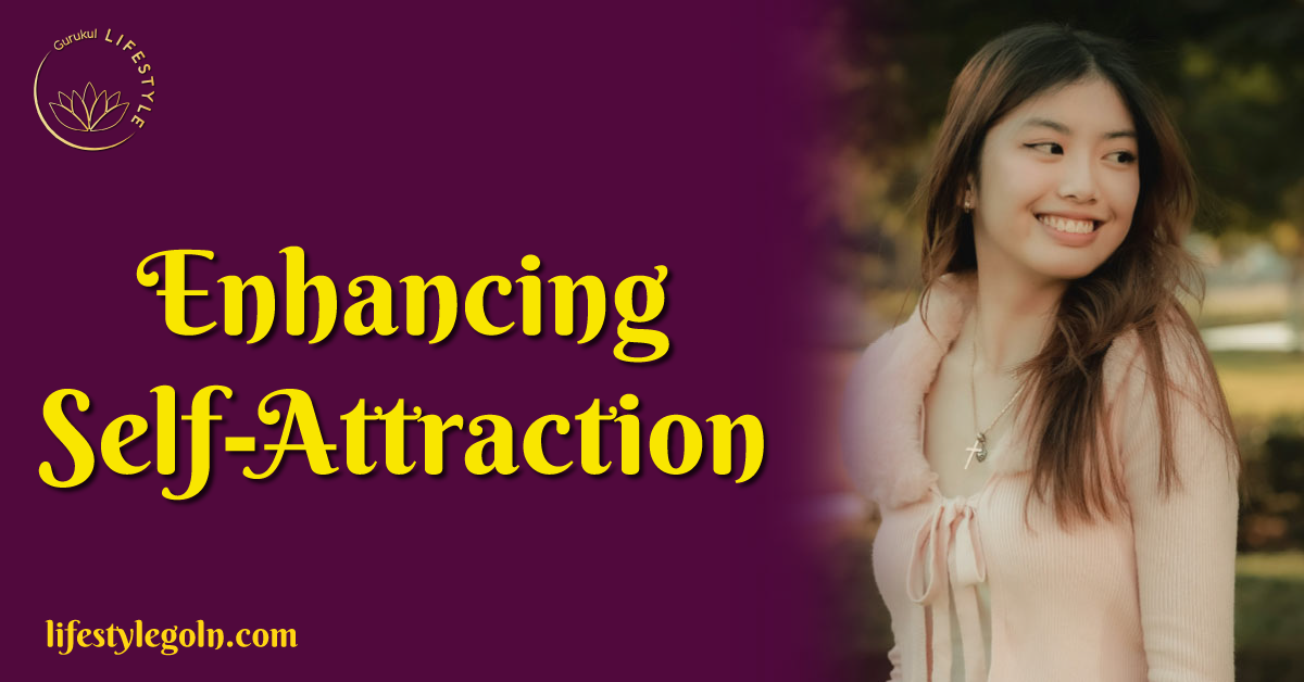 Enhancing Self-Attraction 1 Enhancing Self-Attraction