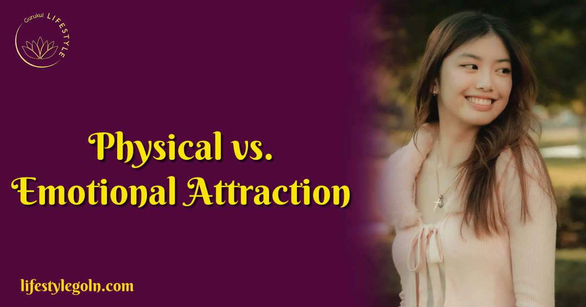 Physical vs. Emotional Attraction 1 Physical vs. Emotional Attraction