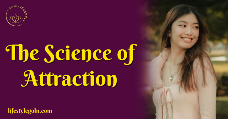 The Science of Attraction
