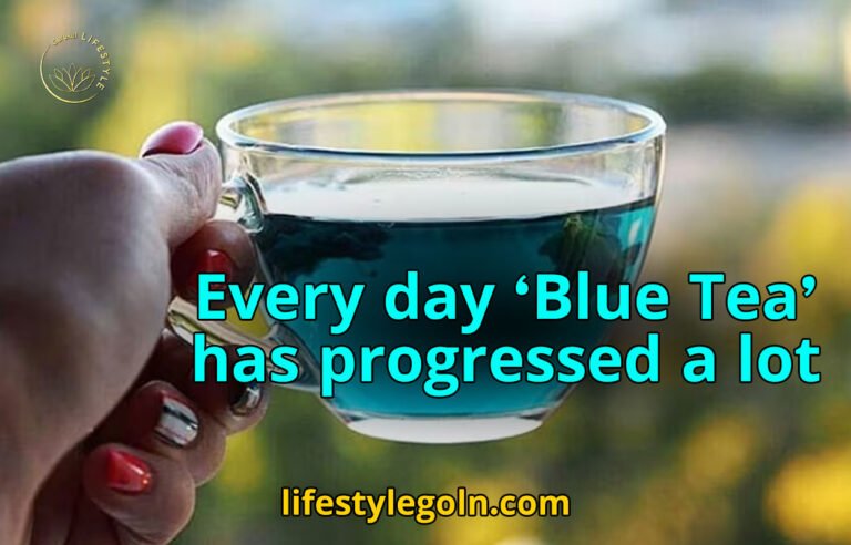Every day 'Blue Tea' has progressed a lot