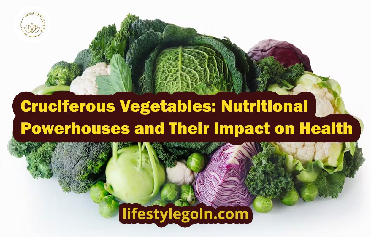 Cruciferous Vegetables: Nutritional Powerhouses and Their Impact on Health 1 Cruciferous Vegetables: Nutritional Powerhouses and Their Impact on Health