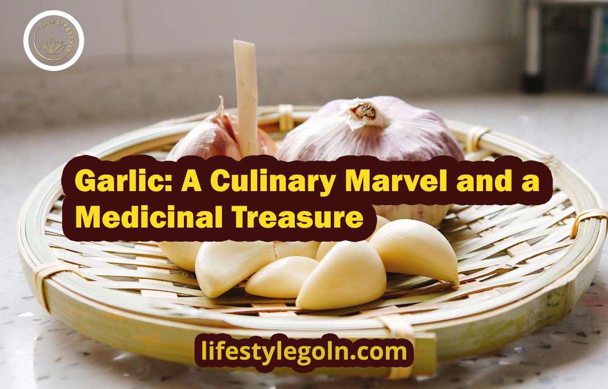 Garlic: A Culinary Marvel and a Medicinal Treasure 1 Garlic: A Culinary Marvel and a Medicinal Treasure