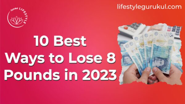 10 Best Ways to Lose 8 Pounds in 2023 10 Best Ways to Lose 8 Pounds in 2023
