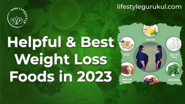 Helpful & Best Weight Loss Foods in 2023 1 Helpful Best Weight Loss Foods in 2023 Helpful & Best Weight Loss Foods in 2023