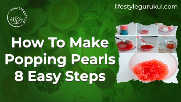 How To Make Popping Pearls 8 Easy Steps How To Make Popping Pearls - 8 Easy Steps